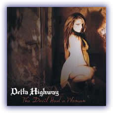 Delta Highway – The Devil Had A Woman