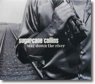 Sugarcane Collins – Way Down The River