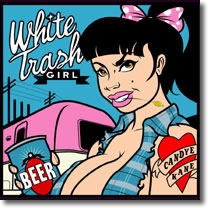 Candye Kane - - White Trash Girl