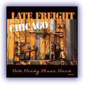 Bob Riedy Blues Band – Late Freight Out Of Chicago