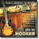 From Clarksdale to Heaven - Remembering John Lee Hooker 