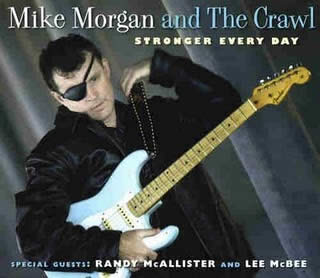 Mike Morgan and The Crawl – Stronger Every Day – Severn, 2008