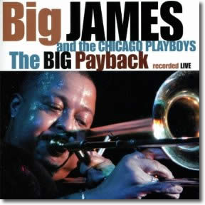 Big James and the Chicago Playboys - The Big Payback