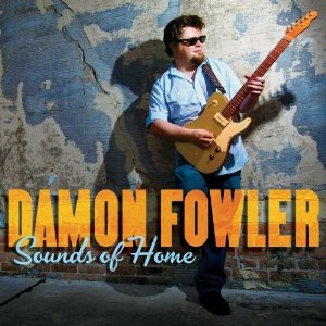 Damon Fowler – Sounds Of Home