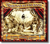 Vargas Blues Band – Love, Union, Peace